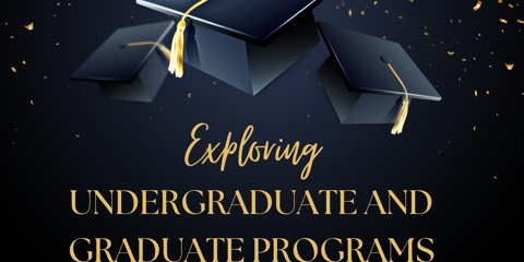 Exploring Our Undergraduate and Graduate Programs